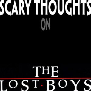 scary-thoughts-007-the-lost-boys
